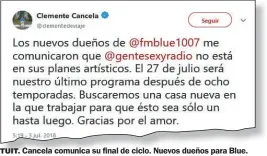  ??  ?? TUIT. Cancela comunica su final de ciclo. Nuevos dueños para Blue.