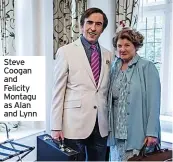  ?? ?? Steve Coogan and Felicity Montagu as Alan and Lynn