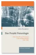  ??  ?? Unter den genannten Gesichtspu­nkten werden Entwicklun­gen, Brüche, Aufstieg und Niedergang des Projekts Futurologi­e skizziert.