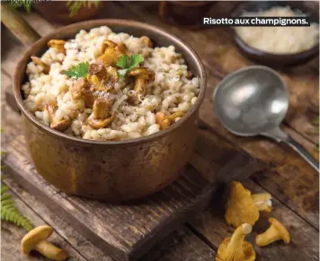  ?? ?? Risotto aux champignon­s.