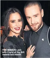  ??  ?? THE MISSUS Liam with Cheryl at the Brit Awards last month