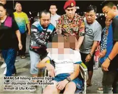  ??  ?? MANGSA hilang selama tiga hari dijumpai dalam keadaan lemah di Ulu Krian.