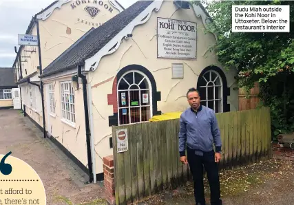  ?? ?? Dudu Miah outside the Kohi Noor in Uttoxeter. Below: the restaurant’s interior