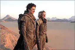  ?? CHIA BELLA JAMES / WARNER BROS. PICTURES VIA AP ?? This image released by Warner Bros. Pictures shows Timothee Chalamet, left, and Rebecca Ferguson in a scene from “Dune.”