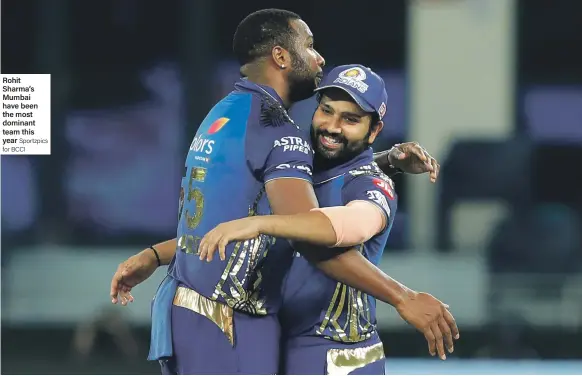  ?? Sportzpics for BCCI ?? Rohit Sharma’s Mumbai have been the most dominant team this year
