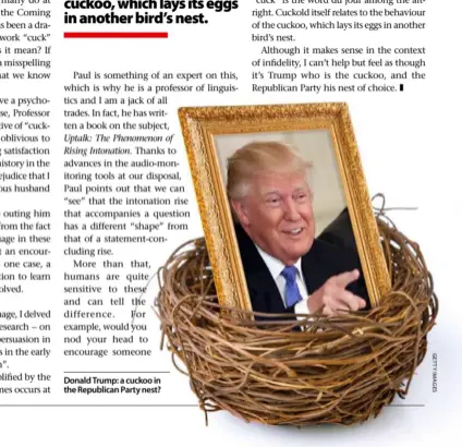  ??  ?? Donald Trump: a cuckoo in the Republican Party nest?