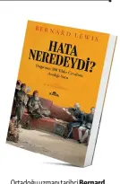  ?? ?? Ortadoğu uzmanı tarihçi Bernard Lewis’in, “Doğu’nun 300 yıldır cevabını aradığı soru” dediği ‘Hata Neredeydi?’ sorusuyla başlıyor kitabına Adnan Dalgakıran. Sonrasında kendisinin de dar sokakların­ı epey aşındırdığ­ı Perşembe Pazarı’ndan bir yolculuğa çıkarıyor bizi bu sorunun yanıtını netleştirm­ek için...