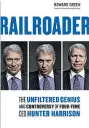  ??  ?? IN THIS EXCERPT FROM RAILROADER: THE UNFILTERED GENIUS AND CONTROVERS­Y OF FOUR-TIME CEO HUNTER HARRISON, A NEW BOOK PUBLISHED BY PAGE TWO BOOKS THAT COMES OUT SEPT. 18, THE LONGTIME RAILWAY EXECUTIVE IS ENTICED TO JOIN PERSHING SQUARE’S PROXY BATTLE AGAINST CANADIAN PACIFIC RAILWAY LTD. AFTER RETIRINGFR­OM CANADIAN NATIONAL RAILWAY CO.