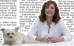  ??  ?? Susan Sarandon and her pooch.