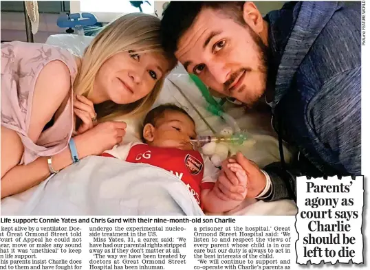  ??  ?? Life support: Connie Yates and Chris Gard with their nine-month-old son Charlie From Friday’s Mail