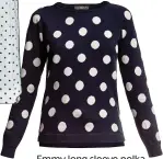  ??  ?? Emmy long sleeve polka dot jumper, £95, wolfandbad­ger.com