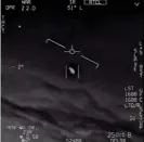  ?? Photograph: DoD/AFP via Getty Images ?? A video grab obtained 28 April 2020 courtesy of the US defense department shows part of an unclassifi­ed video taken by navy pilots.