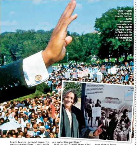  ??  ?? SOUTHERN STRUGGLE: Martin Luther King addresses protesters in 1963. Right: Dianne Harris in Selma with a picture of her marching in 1964