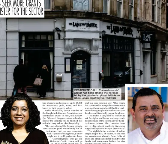  ??  ?? DESPERATE CALL: The restaurant­s’ sector has been among the hardest hit by the pandemic; (inset left) Asma Khan; (inset right) Cyrus Todiwala