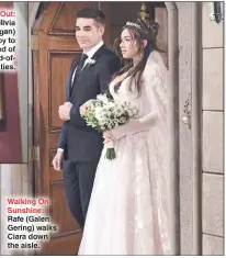  ??  ?? Walking On Sunshine: Rafe (Galen Gering) walks Ciara down the aisle.