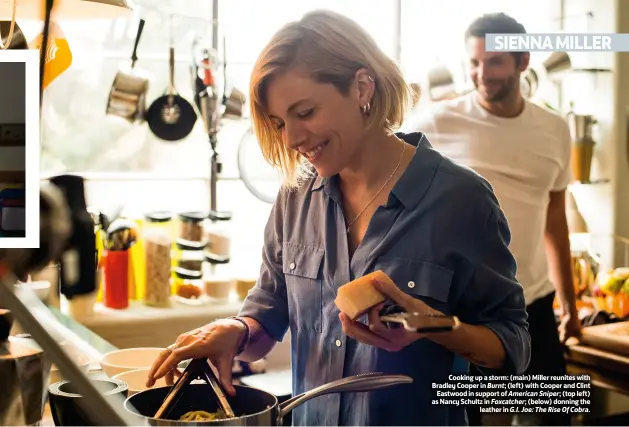  ??  ?? Cooking up a storm: (main) Miller reunites with Bradley Cooper in Burnt; (left) with Cooper and Clint
Eastwood in support of American Sniper; (top left) as Nancy Schultz in Foxcatcher; (below) donning the
leather in G.I. Joe: The Rise Of Cobra.