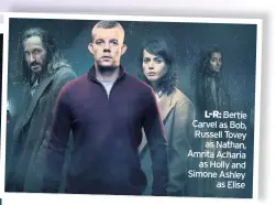  ??  ?? L-R: Bertie Carvel as Bob, Russell Tovey as Nathan, Amrita Acharia as Holly and Simone Ashley as Elise