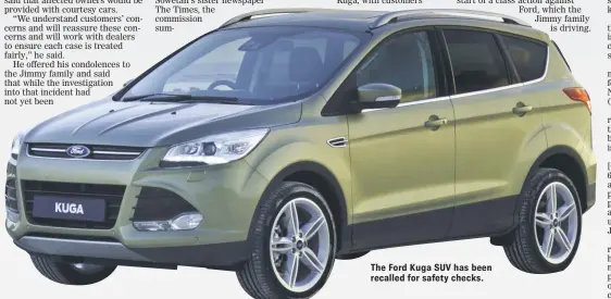  ??  ?? The Ford Kuga SUV has been recalled for safety checks.