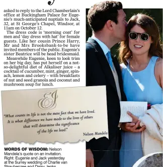  ??  ?? WORDS OF WISDOM: Nelson Mandela’s quote on an invitation. Right: Eugenie and Jack yesterday at the Surrey wedding of Charlie van Straubenze­e and Daisy Jenks