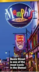  ?? ?? Beale Street is one of the most iconic in the States!