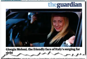  ??  ?? Sul quotidiano britannico L’articolo del Guardian su Giorgia Meloni, «il volto amichevole dell’estrema destra italiana»