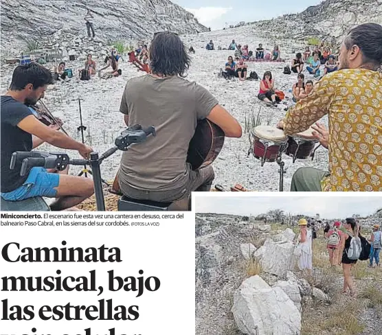  ?? (FOTOS LA VOZ) ?? Miniconcie­rto. El escenario fue esta vez una cantera en desuso, cerca del balneario Paso Cabral, en las sierras del sur cordobés. Tarde y noche. El último domingo, largó a las 16 y culminó a las 23.