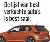  ??  ?? De lijst van best verkochte auto’s is best saai.