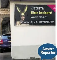  ??  ?? Diese Werbung für einen Saunaclub eckt ziemlich an.