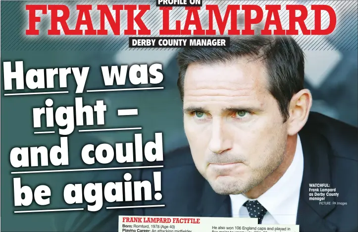  ?? PICTURE: PA Images ?? WATCHFUL: Frank Lampard as Derby County manager