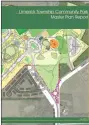  ?? ?? The Limerick Community Park Master Plan Report was completed in July, 2018.