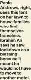  ?? ?? Pania
Andrews, right, uses this tent on her lawn to house families who find themselves homeless. Ibrahim Ali says he saw lockdown as a blessing because it meant he would not have to move to another motel.