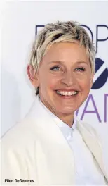  ??  ?? Ellen DeGeneres.