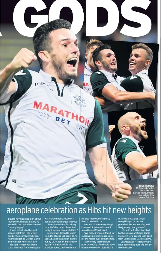  ??  ?? HIBEE HEROES McGinn celebrates his strike then parties with Kamberi, top, before Gray roars at full-time