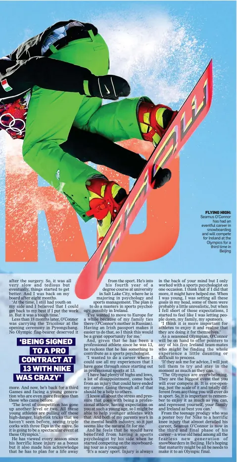  ?? ?? FLYING HIGH: Seamus O’Connor has had an eventful career in snowboardi­ng and will compete for Ireland at the Olympics for a third time in Beijing