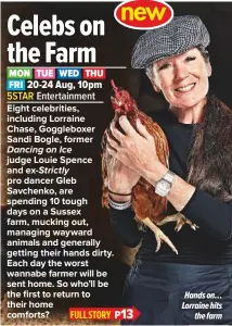  ??  ?? Hands on… Lorraine hitsthe farm