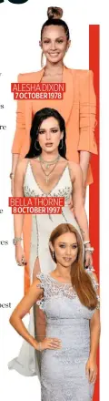  ??  ?? ALESHA DIXON 7 OCTOBER 1978
BELLA THORNE 8 OCTOBER 1997