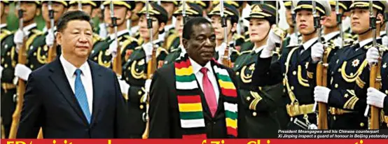  ??  ?? President Mnangagwa and his Chinese counterpar­t Xi Jinping inspect a guard of honour in Beijing yesterday