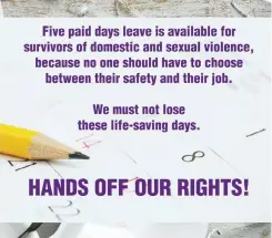  ?? SUPPLIED ?? The OFL is fighting to protect and expand paid leave for survivors of domestic and sexual violence, both in laws and in collective agreements.