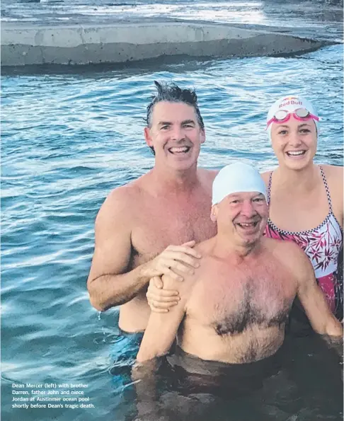  ??  ?? Dean Mercer (left) with brother Darren, father John and niece Jordan at Austinmer ocean pool shortly before Dean’s tragic death.