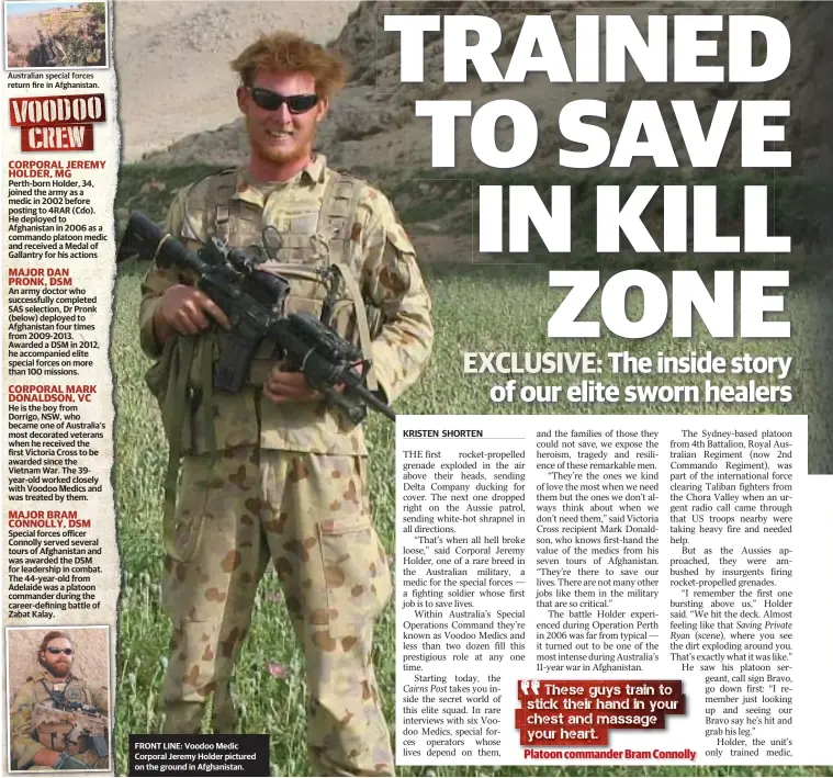  ??  ?? FRONT LINE: Voodoo Medic Corporal Jeremy Holder pictured on the ground in Afghanista­n.