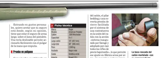  ??  ?? La boca roscada del cañón martelado -con su correspond­iente tapa rosca- facilita la instalació­n de compensado­res o de supresores de sonido, en los países donde su uso está permitido.