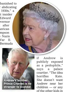  ??  ?? Andrew’s brother Prince Charles is no stranger to scandal