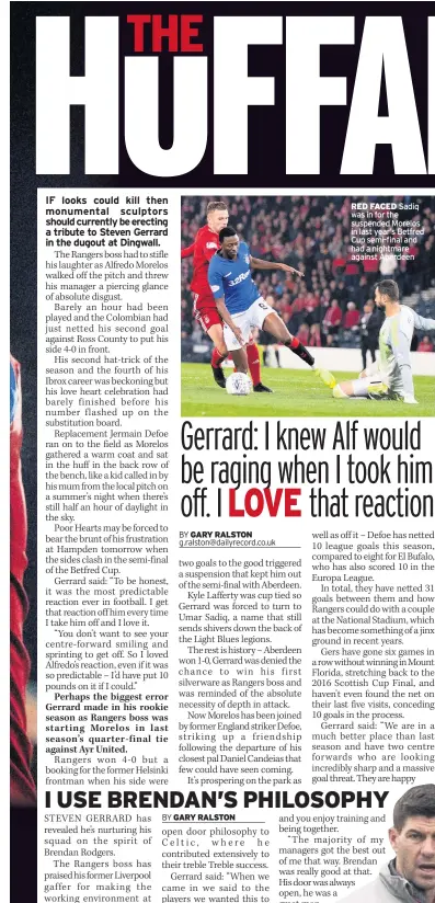  ??  ?? RED FACED Sadiq was in for the suspended Morelos in last year’s Betfred Cup semi-final and had a nightmare against Aberdeen