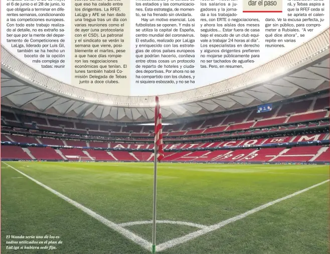  ??  ?? El Wanda sería uno de los estadios utilizados en el plan de LaLiga si hubiera sede fija.