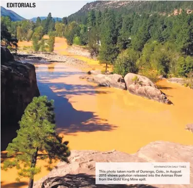  ?? ©FARMINGTON DAILY TIMES ?? Thisphotot­akennortho­fDurango, Colo., in August 2015showsp­ollution released into the Animas River fromthe Gold King Mine spill.