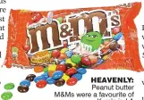  ??  ?? HEAVENLY: Peanut butter M&Ms were a favourite of
Kym’s in LA