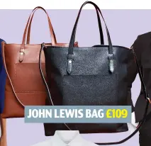  ??  ?? JOHN LEWIS BAG £109