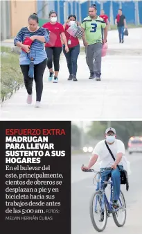  ?? Fotos: Melvin Hernán Cubas ?? "En bicicleta, a pie y a otros los suspenden de los trabajos por no movilizars­e".