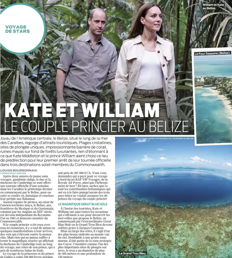  ?? PHOTOS FOURNIES PAR BUREAU DU TOURISME DU BELIZE ?? Le Grand Trou Bleu.
William et Kate au Belize.
Le Four Seasons (Belize).