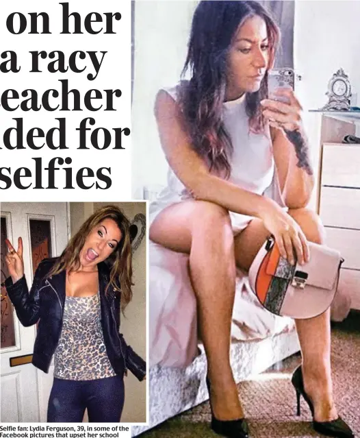  ??  ?? Selfie fan: Lydia Ferguson, 39, in some of the Facebook pictures that upset her school